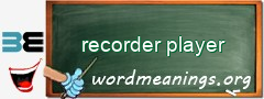 WordMeaning blackboard for recorder player